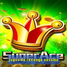 jogos de revenge cassino